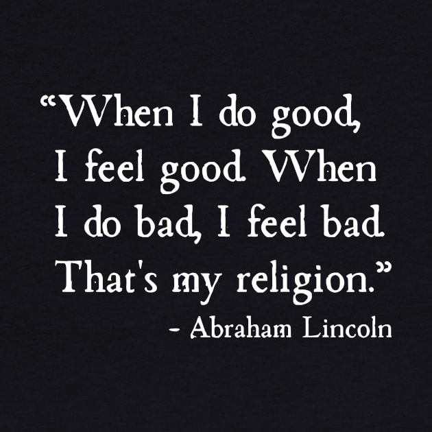 Do Good Feel Good Religion Abraham Lincoln by machasting